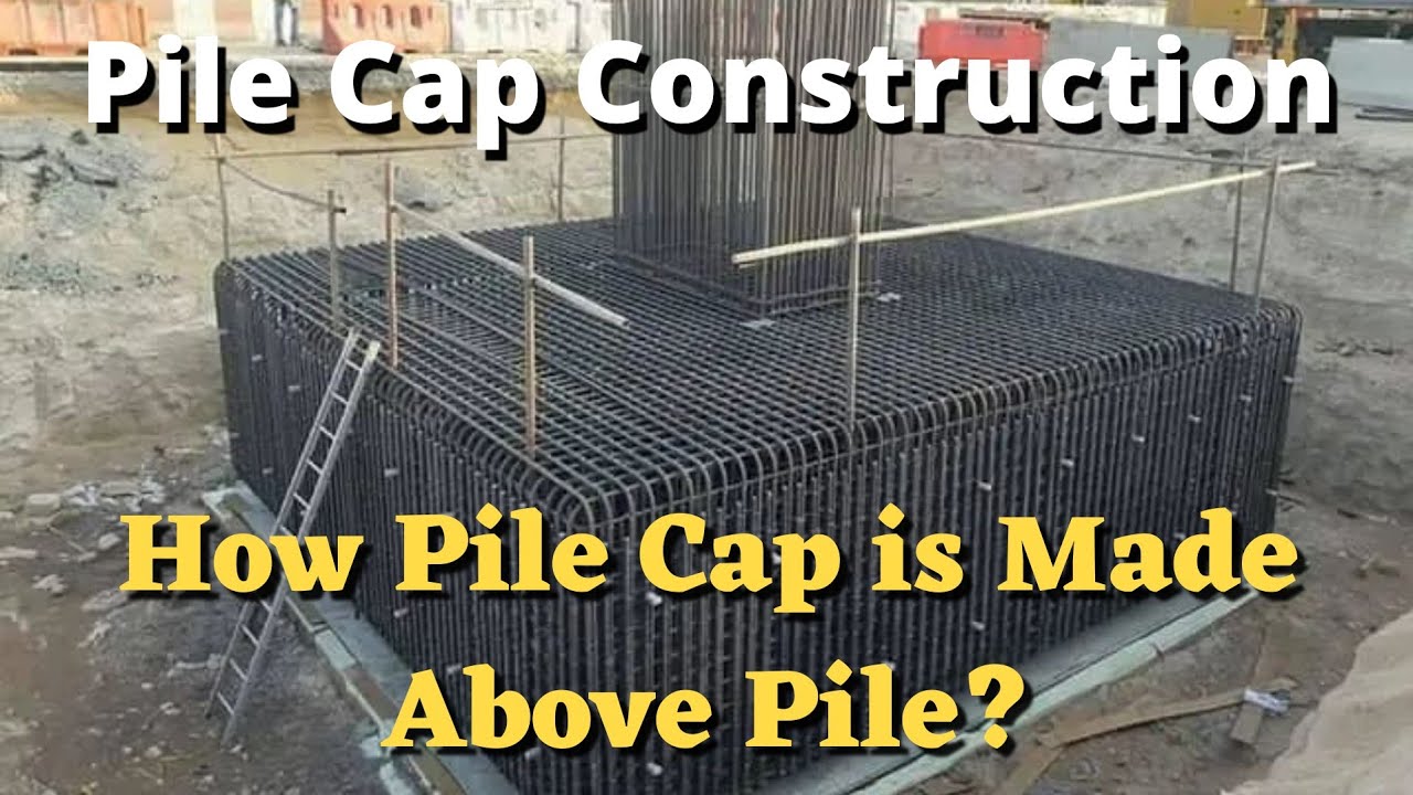 Pile Cap Construction for Pile Foundation | Pile Foundation Detail