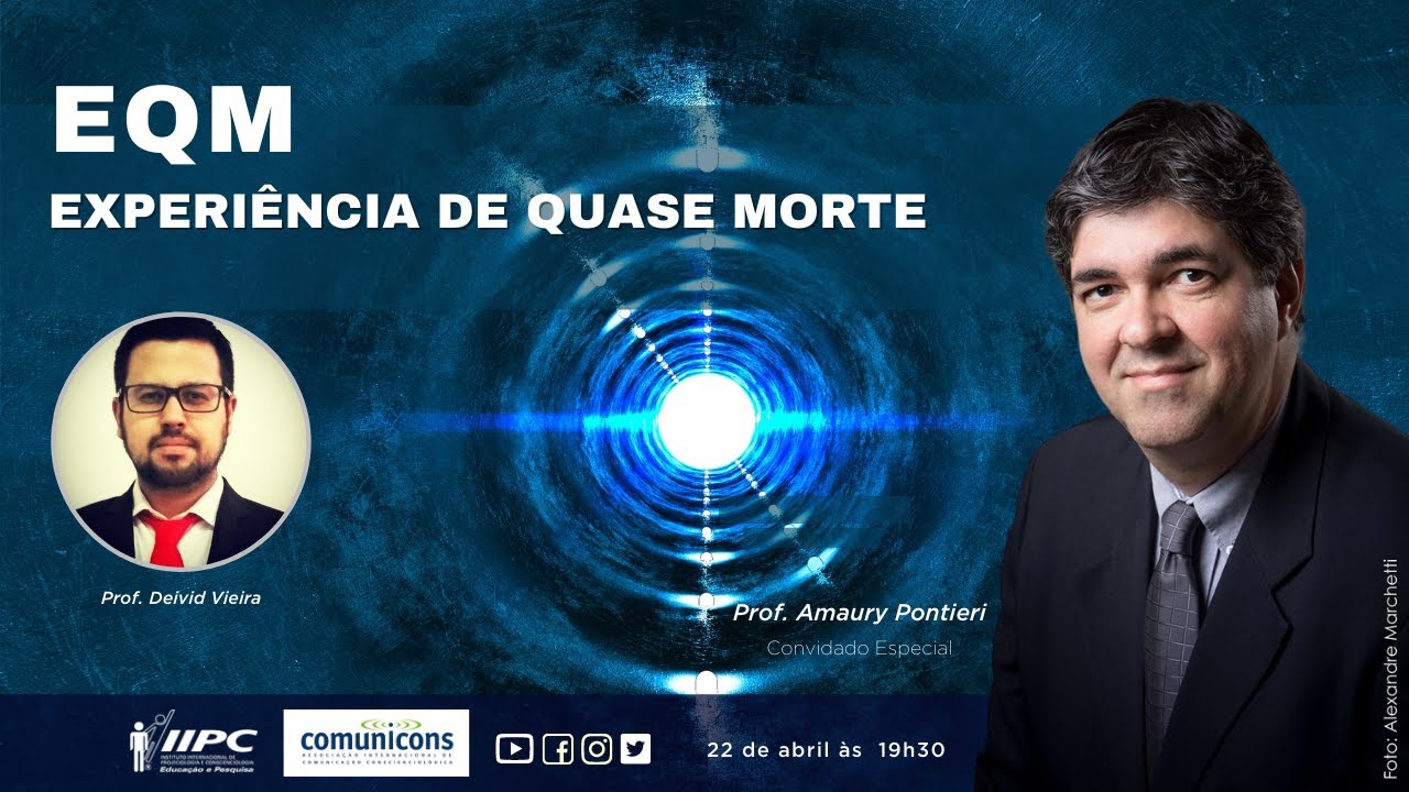EQM: Uma vis&atilde;o cient&iacute;fica da Experi&ecirc;ncia de Quase Morte | Prof. Amaury Pontieri | LIVE IIPC #233