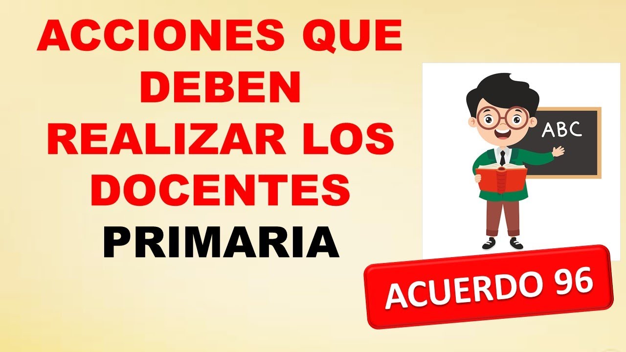 Acuerdo 96 Organización y funcionamiento de las escuelas primarias - Acciones docentes