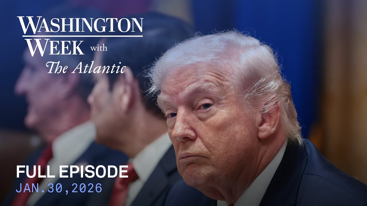 Washington Week with The Atlantic live episode, Jan. 30, 2026
