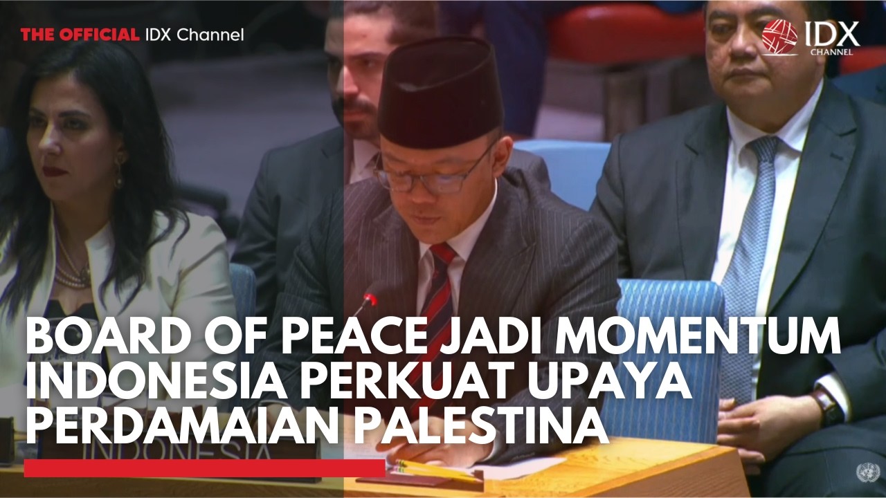 Board of Peace Jadi Momentum Indonesia Perkuat Upaya Perdamaian Palestina | IDXC UPDATE