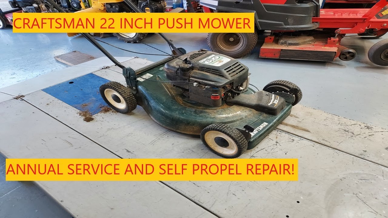 Craftsman 22 Inch Push Mower | Annual Service And Self Propel Repair!