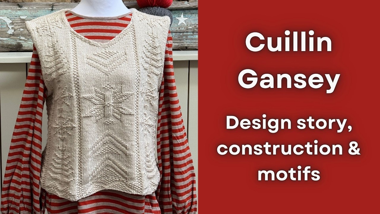 Cuillin Gansey - design story, construction & motifs