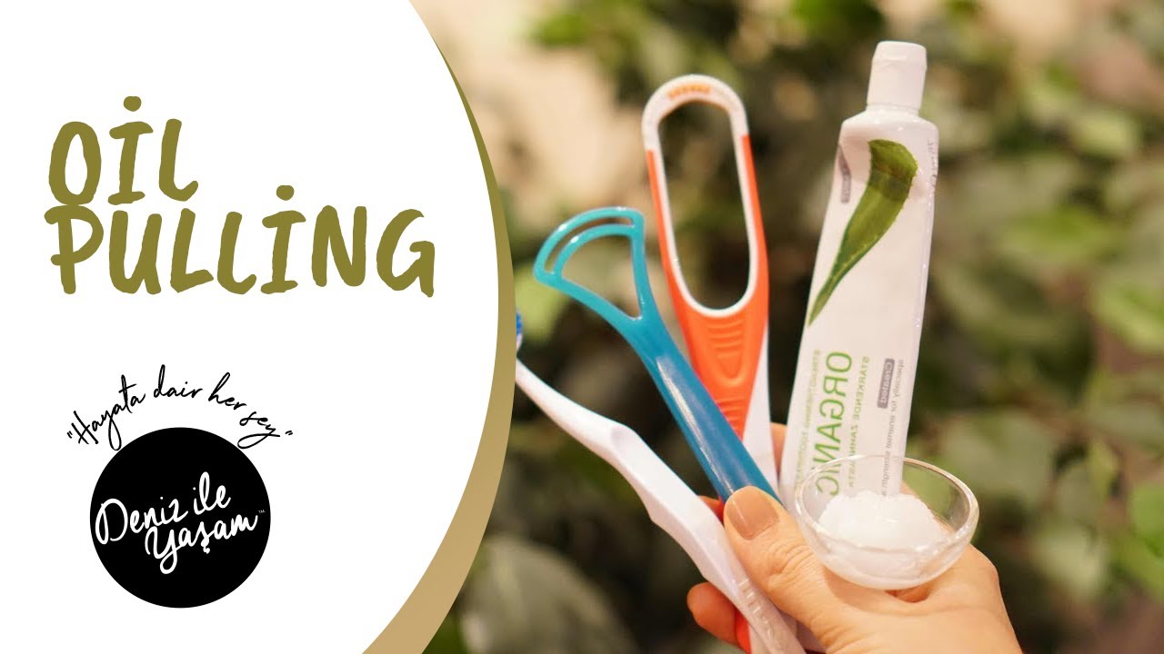 Daha Beyaz Dişler için Oil Pulling / Deniz Topaç Önal