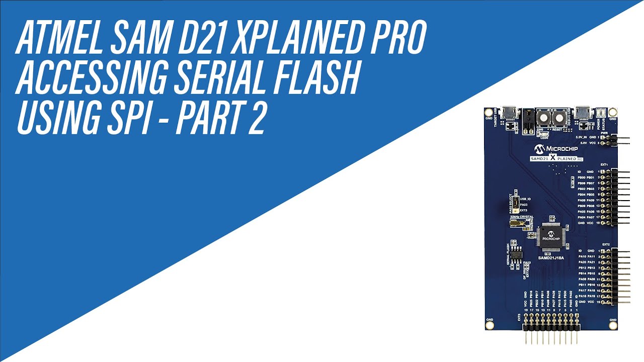 Serial Flash Memory using SPI on Atmel SAM D21 Xplained Pro Board - Tutorial - Part 2