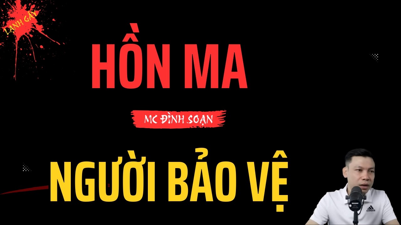 Truyện Ma : Hồn Ma Người Bảo Vệ – Bí Ẩn Vong Hồn Ông Lương Khiến Nhiều Người Suy Ngẫm | MC Đình Soạn