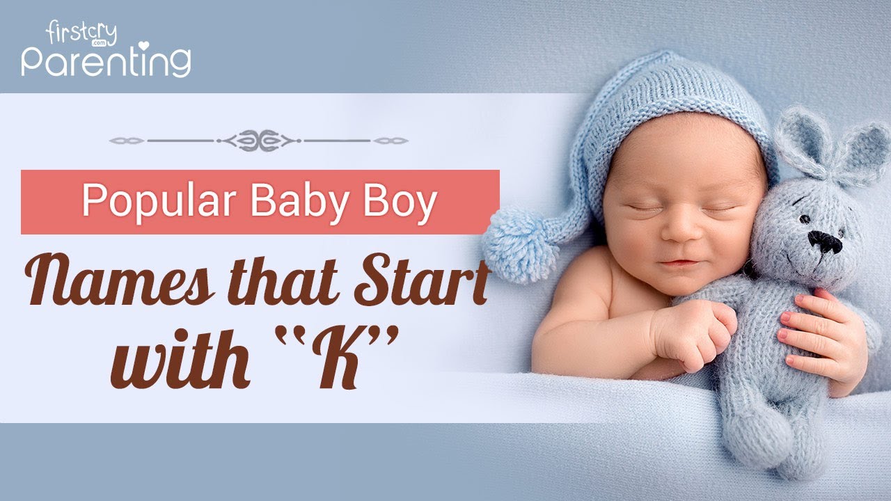 25 Fantastic Baby Boy Names Starting With Letter 'K'