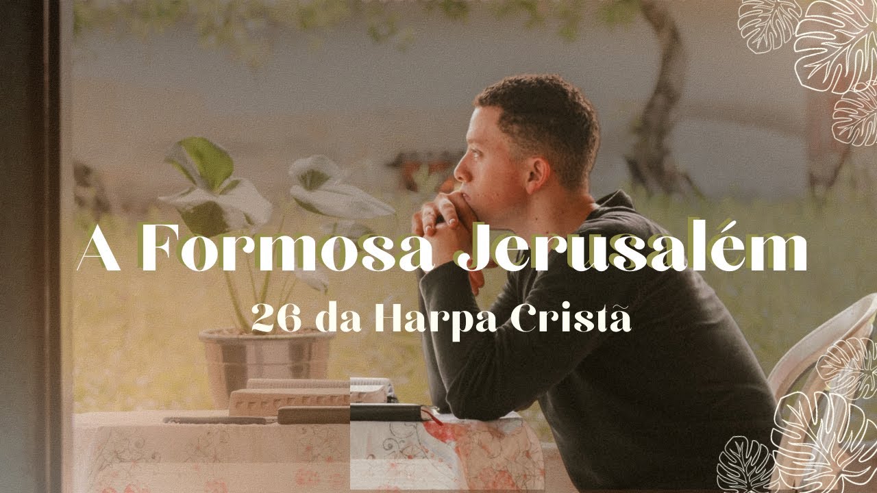 A Formosa Jerusalém - 26 da Harpa Cristã [ Cover Wesley Nascimento]