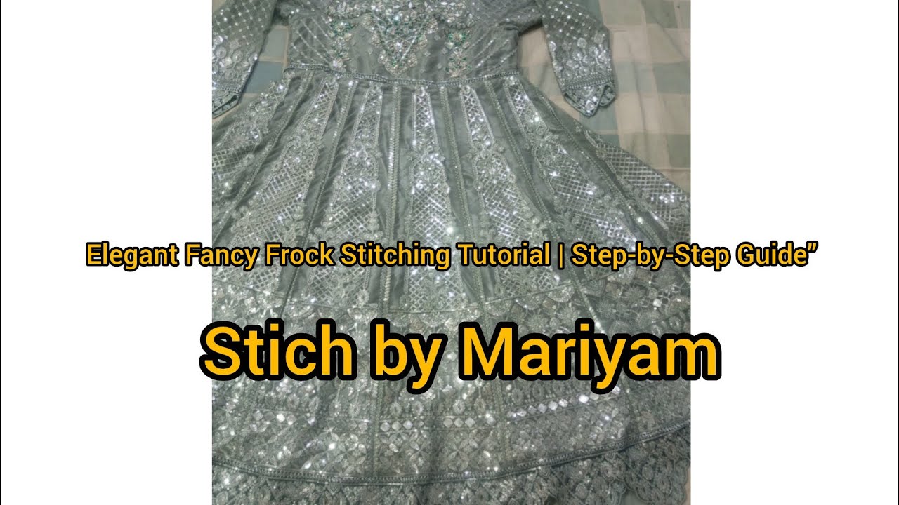 Elegant Fancy Frock Stitching Tutorial | Step-by-Step Guide”