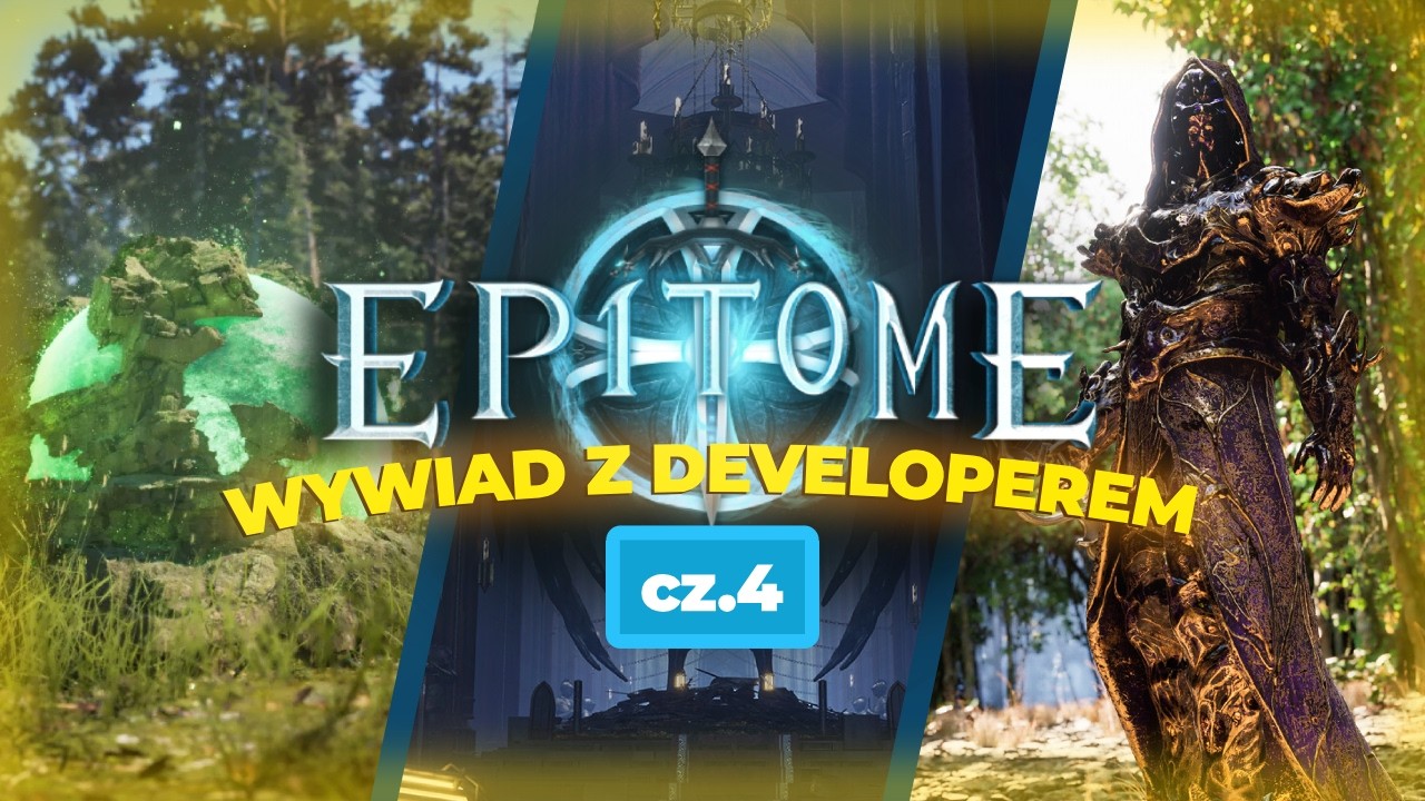 Epitome - Wywiad z developerem cz. 4 z 4