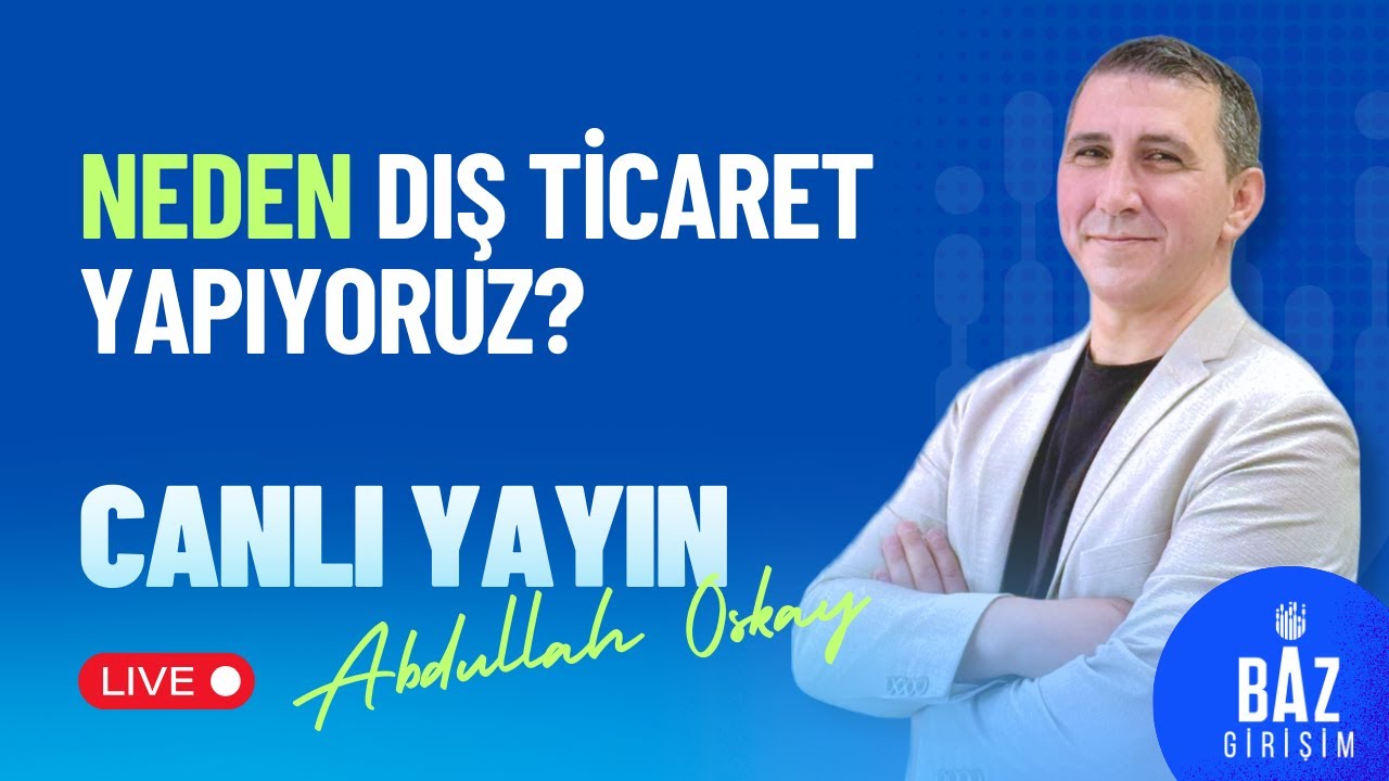 Neden Dış Ticaret Yapıyoruz?