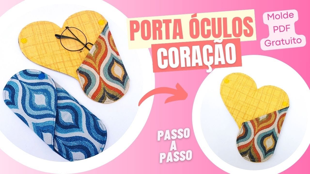 PORTA ÓCULOS CORAÇÃO - Passo a Passo Facil com Molde
