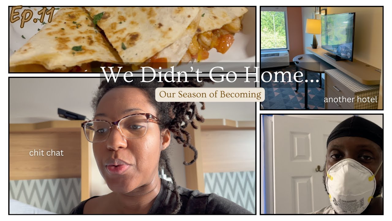 Life Updates, Hotel Hopping + Finally Going Home |  Our Season of Becoming EP. 11