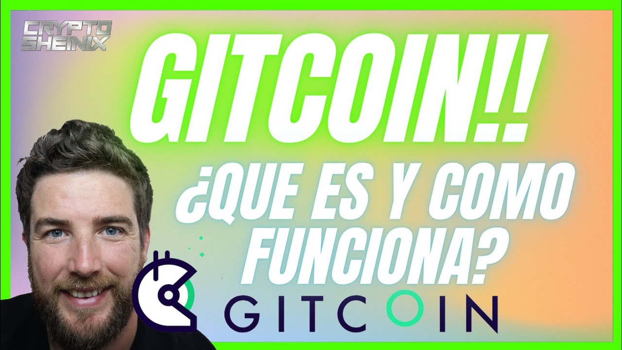 QUE ES GITCOIN Y COMO FUNCIONA!! EXPLICACION BASICA!!