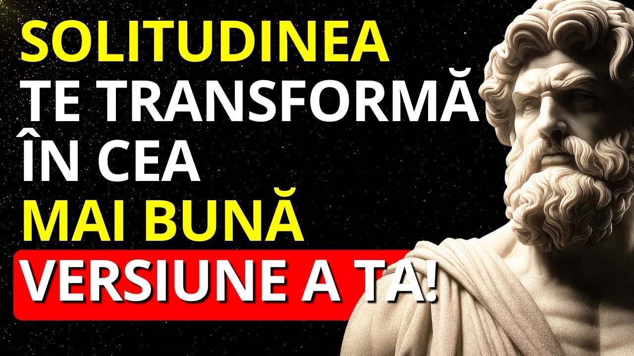 DE CE SĂ FII SINGUR ESTE NECESAR PENTRU A DEVENI PUTERNIC | STOICISM