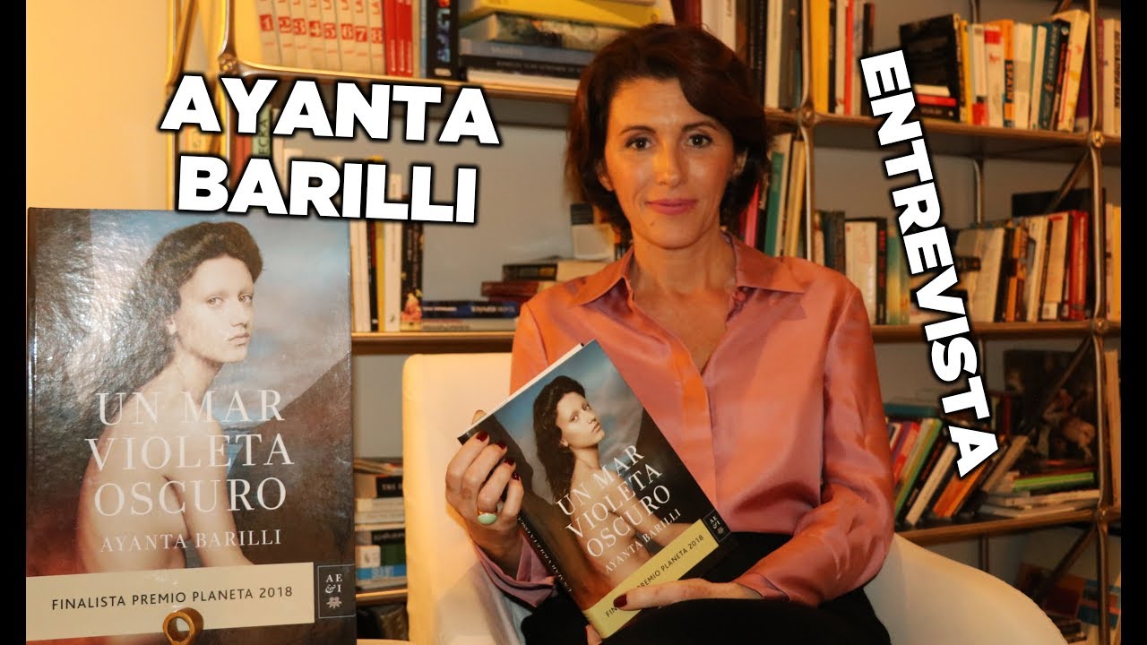 Entrevista a Ayanta Barilli para hablar sobre "Un mar violeta oscuro", Finalista Premio Planeta 2018