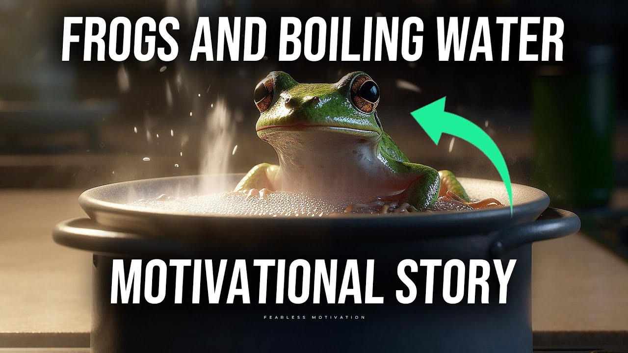 The Motivational Story of Frogs and Boiling Water - A Powerful Life Lesson