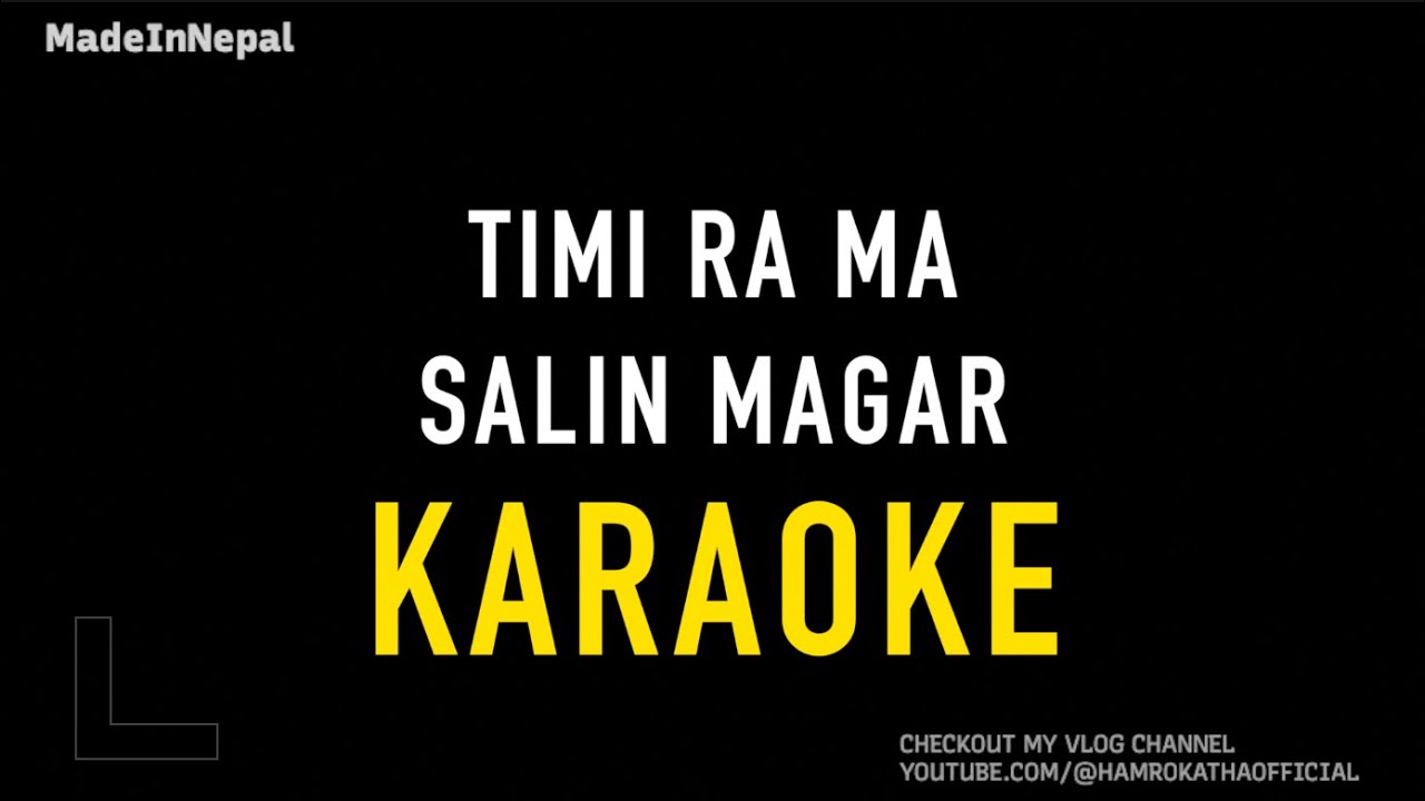 Timi Ra Ma | Salin Mager | Made In Nepal Karaoke
