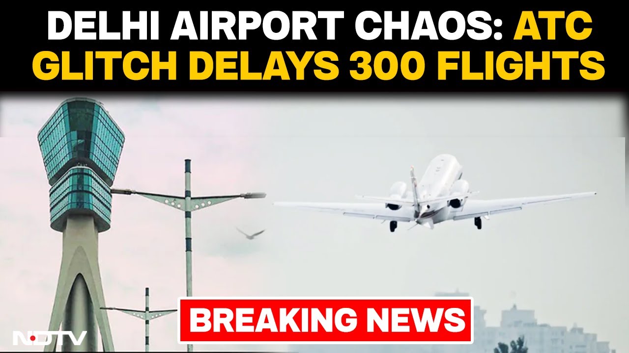 Delhi Airport News | Delhi Airport Flights Delay News | Over 300 Flights Hit Due To ATC Glitch