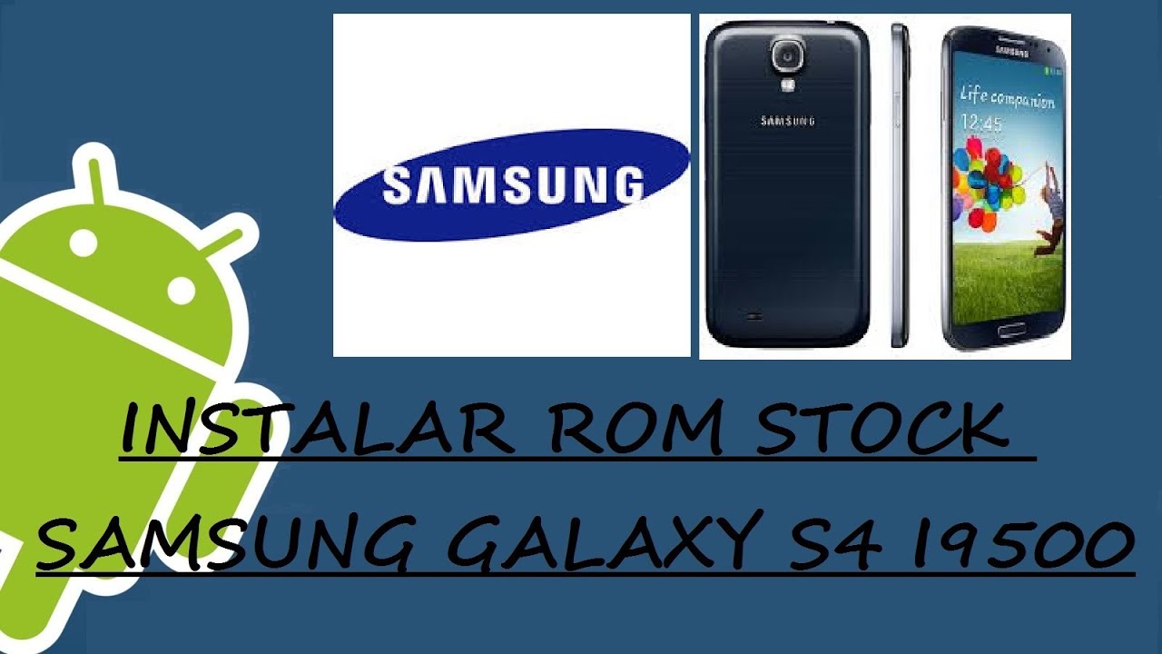 [COMO] INSTALAR ROM STOCK SAMSUNG GALAXY S4 I9500