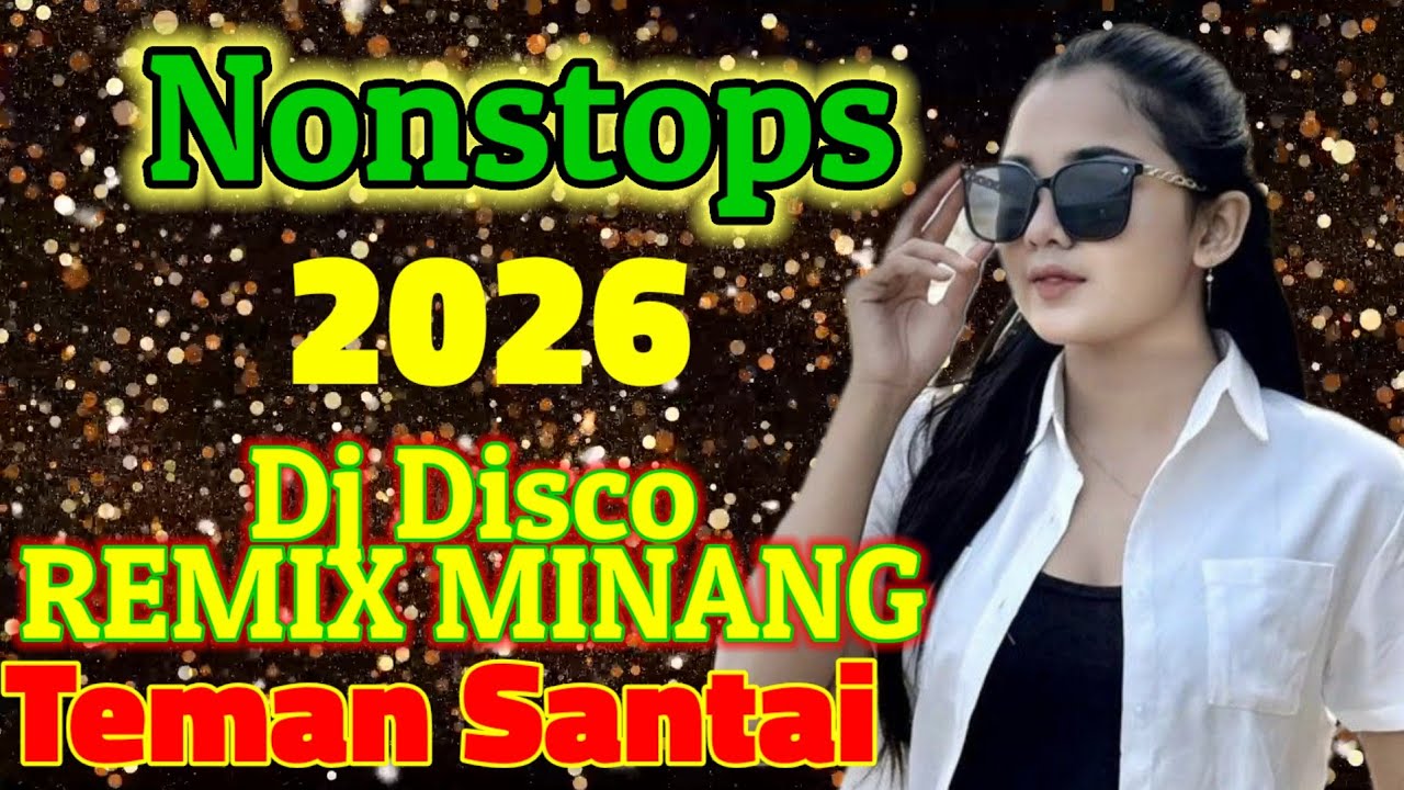 Dj Remix Disco Minang 2026 enak didengar