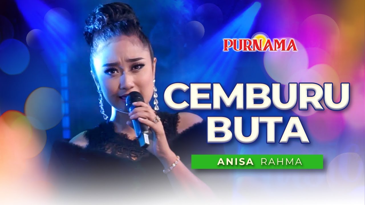 Cemburu Buta – Anisa Rahma Feat Purnama Music