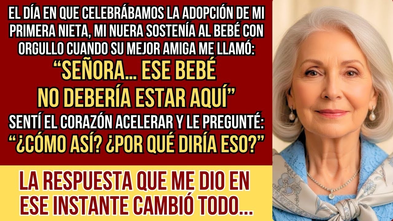 HISTORIAS REALES  En la fiesta de adopción de mi nieta, la amiga de mi nuera dijo que ese bebé no…