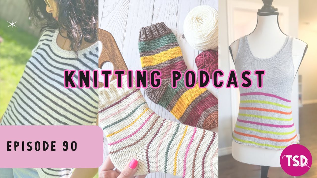 Knitting Podcast- 3 Socks, New Stripe tee test knit & brand new design? #knitting A Giveaway!?