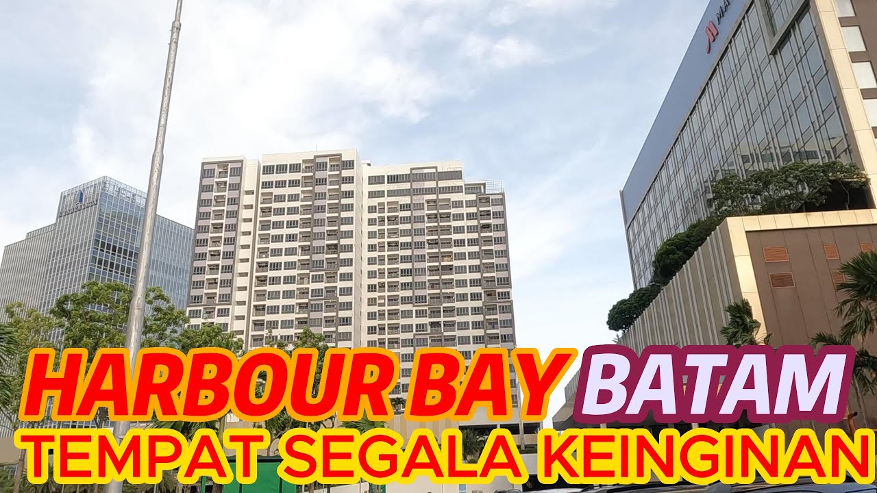 [4K] HARBOUR BAY BATAM, TEMPAT SEGALA KEINGINAN, MANTAP & NYAMAN