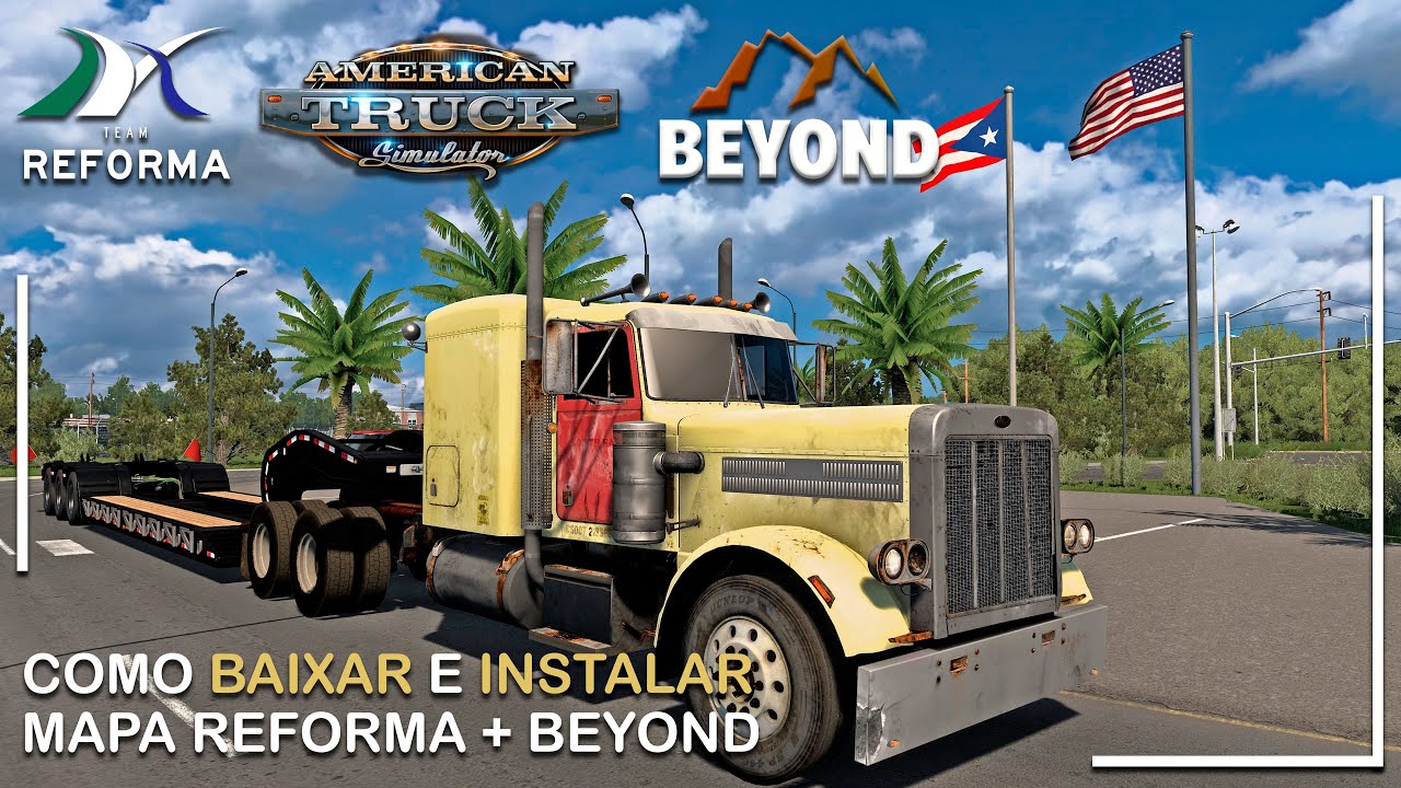 COMO BAIXAR E INSTALAR O MAPA REFORMA + BEYOND (AMERICAN TRUCK SIMULATOR)