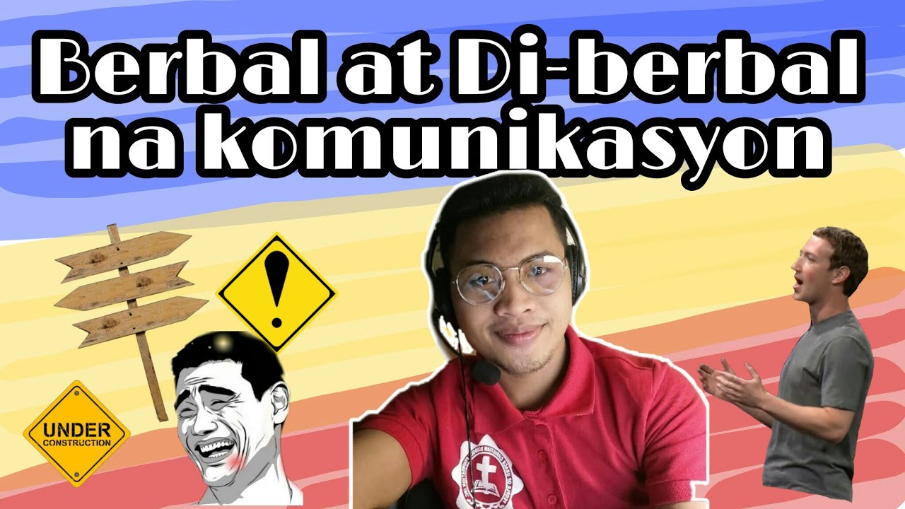 Uri ng Komunikasyon : Berbal at Di - Berbal na Komunikasyon  #UriNgKomunikasyon