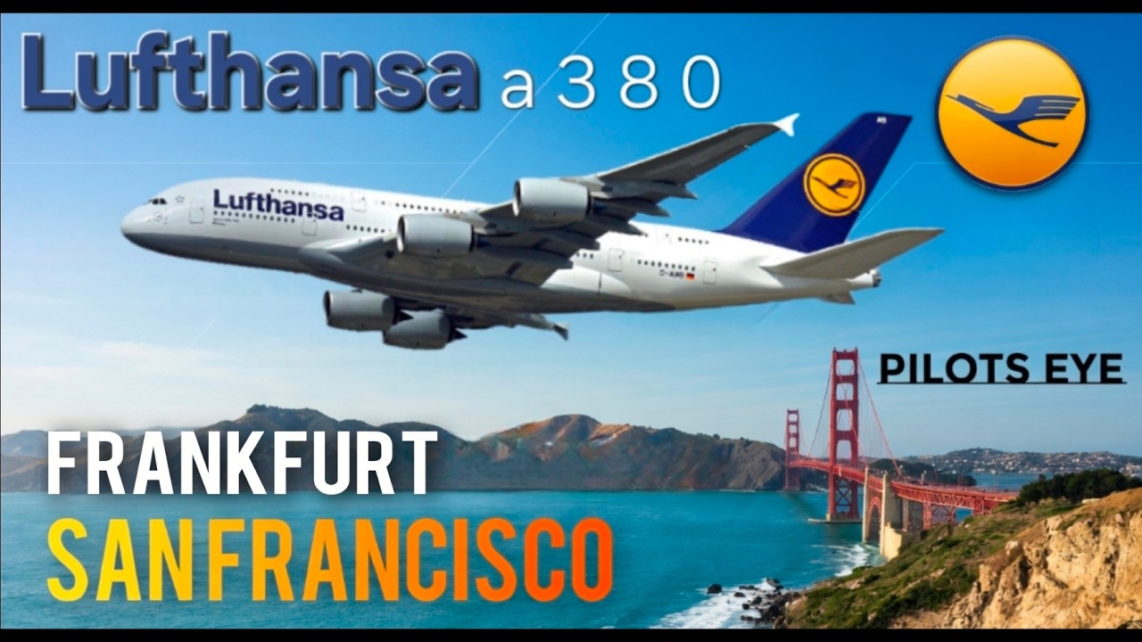 Lufthansa AIRBUS a380 / Frankfurt - San Francisco / FRA - SFO / PilotsEye.tv