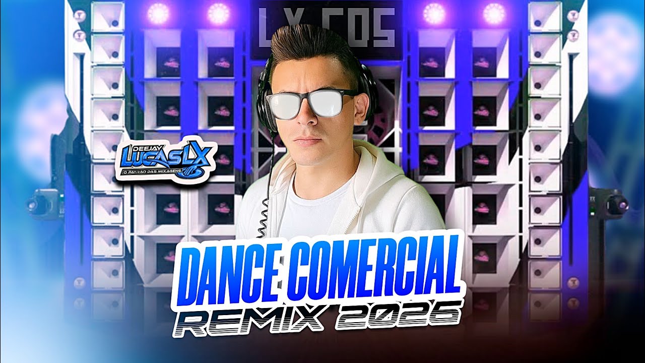 SETMIX DANCE COMERCIAL REMIX 2026🎵🔥- DJ LUCAS LX O PATRÃO DAS MIXAGENS VOL.01