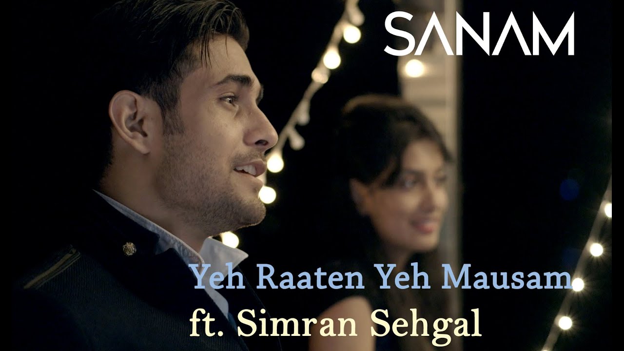 SANAM - Yeh Raaten Yeh Mausam - Ft. Simran Sehgal