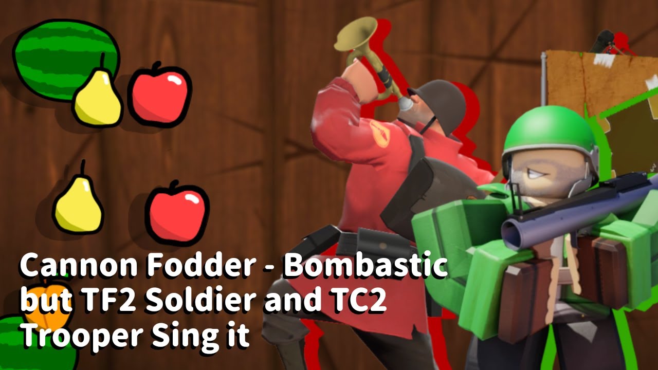 Cannon Fodder - Bombastic but TF2 Soldier and TC2 Trooper Sing It