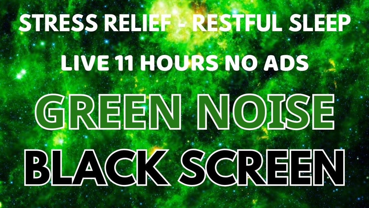 Stress Relief With Green Noise Sound For Restful Sleep In 11 Hours - Black Screen To Relaxation