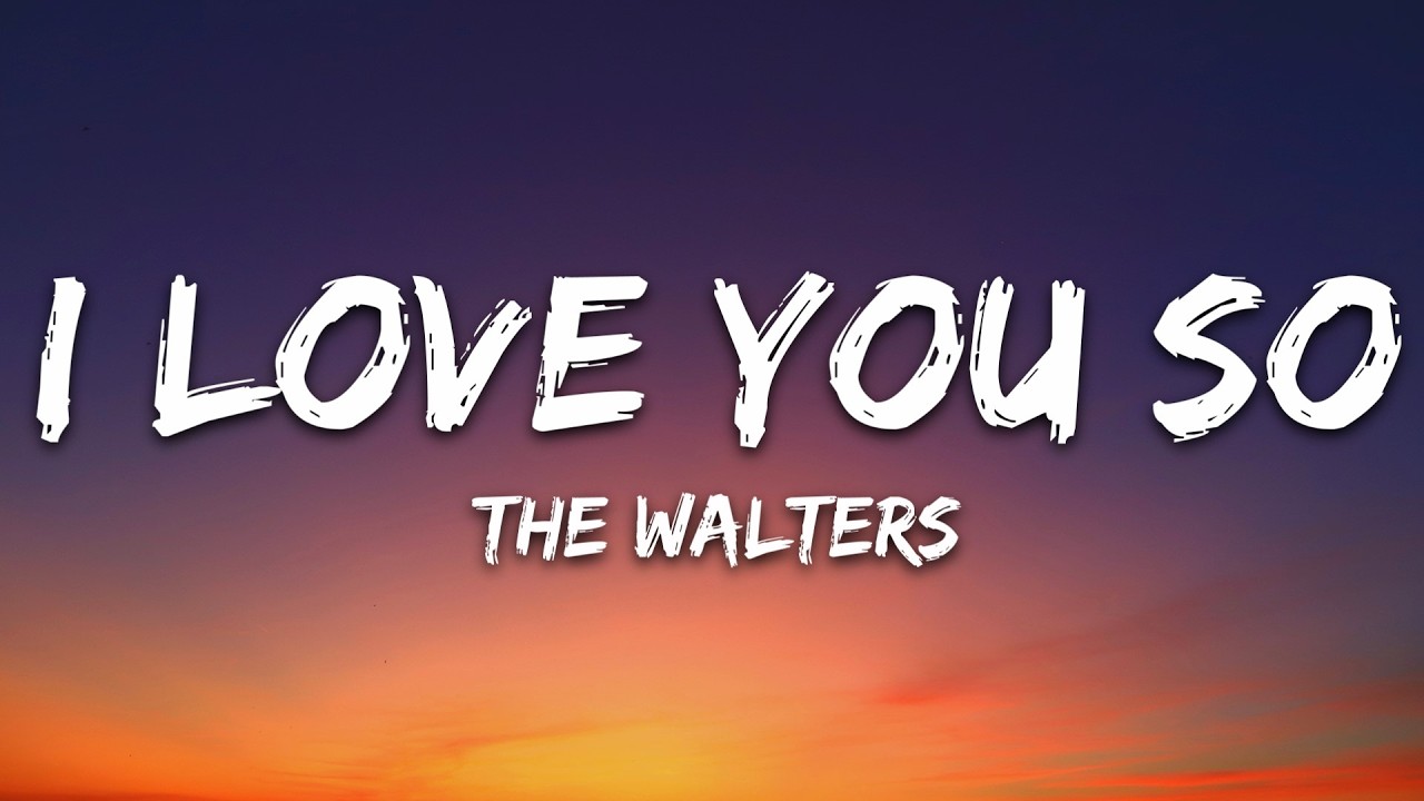 The Walters - I Love You So (Lyrics)