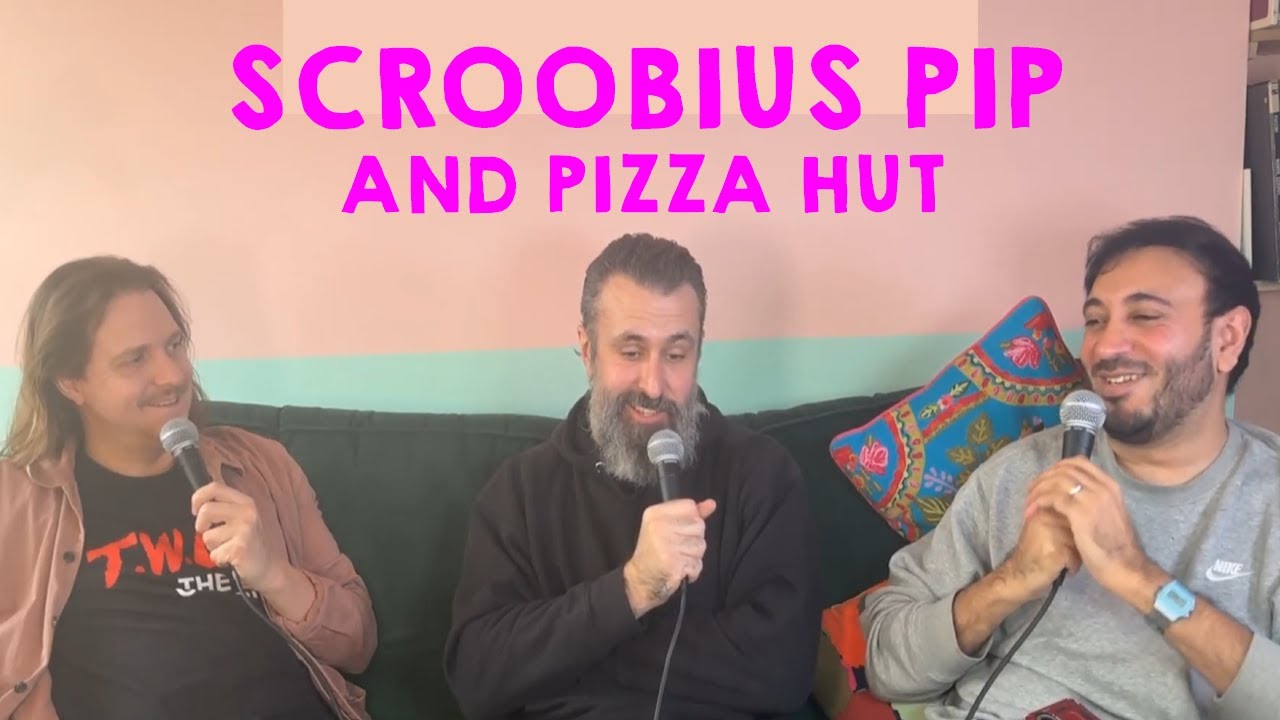SCROOBIUS PIP AND PIZZA HUT