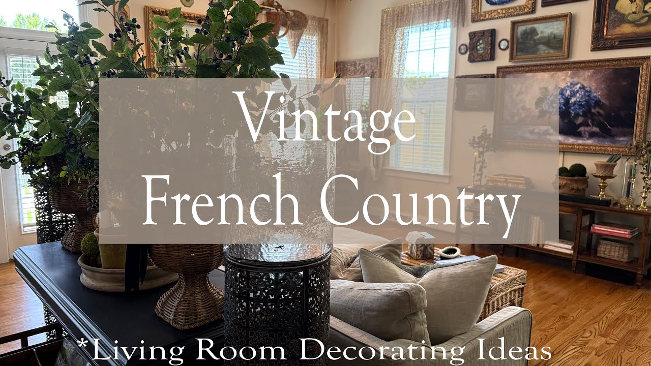 BIG Changes in the Living Room! || Vintage French Country Decorating || Prepping for Fall Decorating