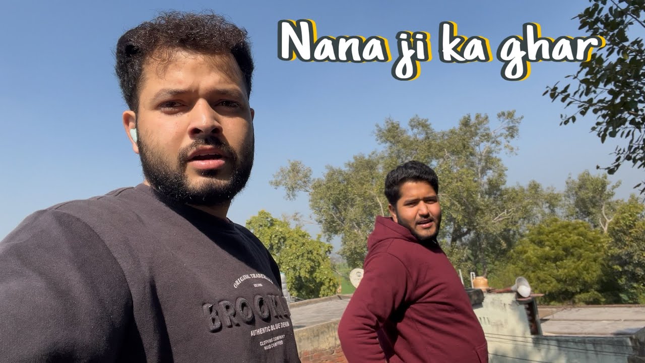 Dekhlo Nana ji ka gaon || Nana ji ke sath apni ring leke aaya 