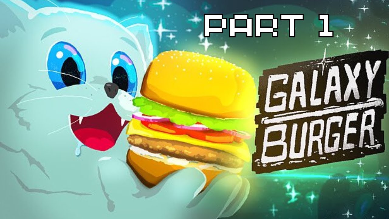 New Favourite Cozy Game | Galaxy Burger - Part 1 - | No Commentary
