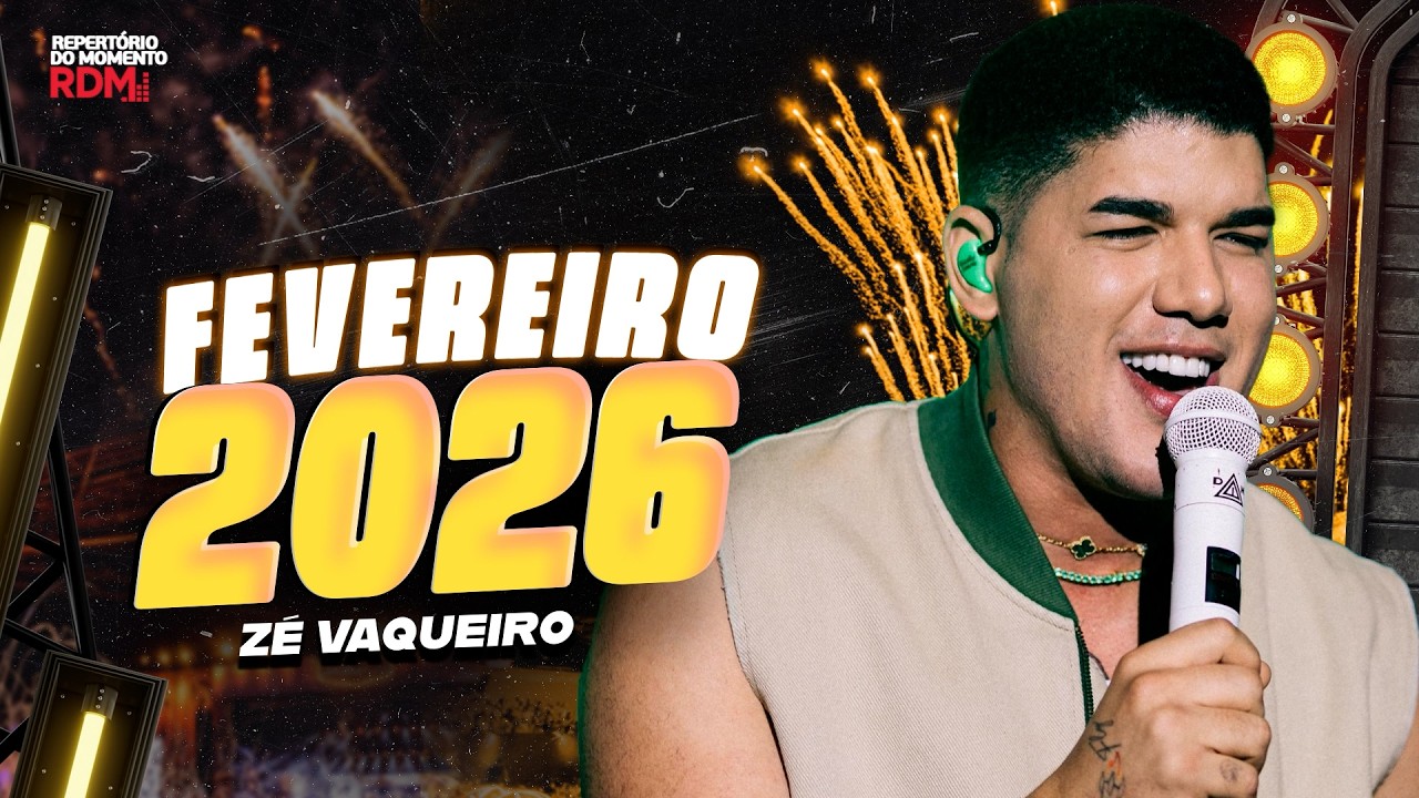 ZÉ VAQUEIRO 2026 | REPERTÓRIO ATUALIZADO | ZÉ VAQUEIRO CARNAVAL FEVEREIRO 2026