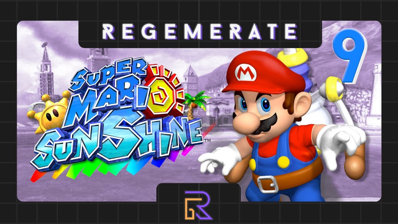 SUPER MARIO SUNSHINE | PART 9 | REGEMERATE