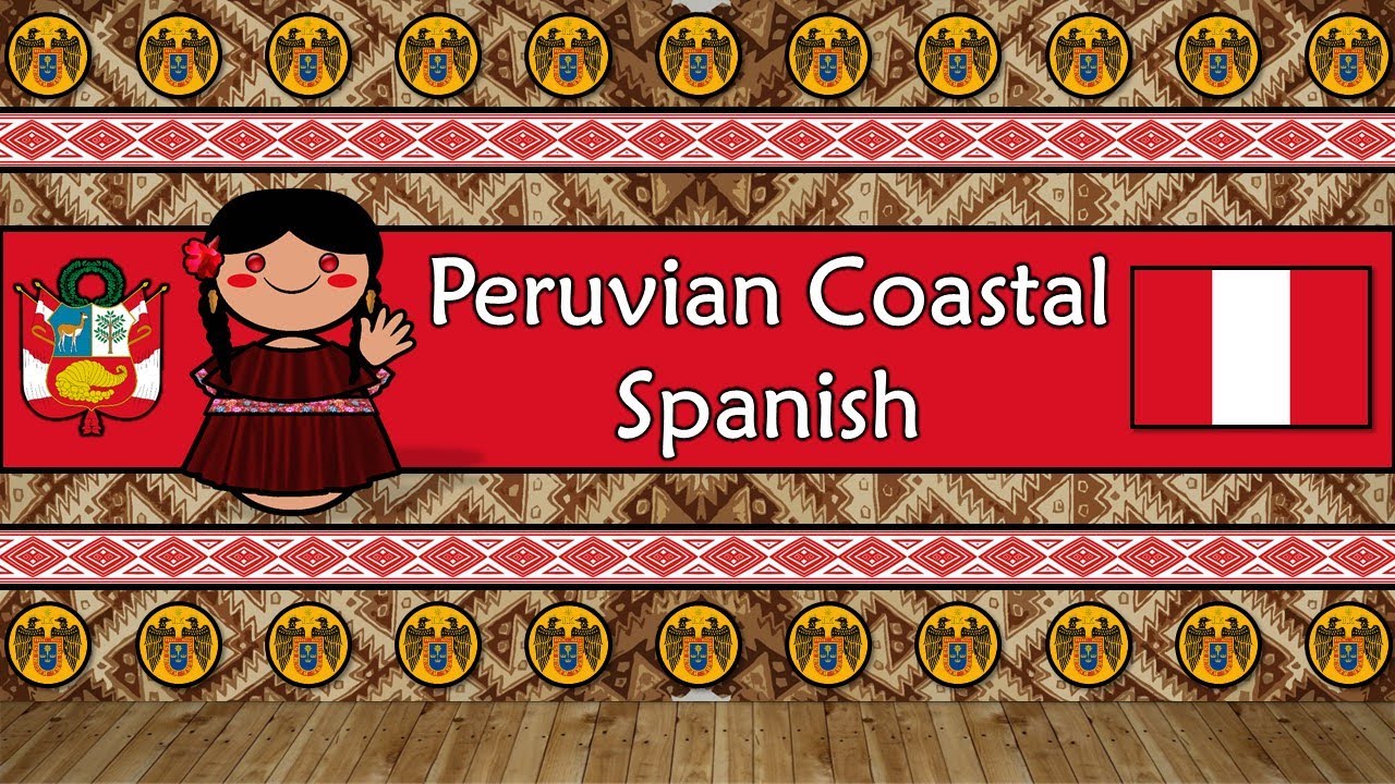 The Sound of the Peruvian Coastal Spanish (Numbers, Phrases, Sample Text & Story)