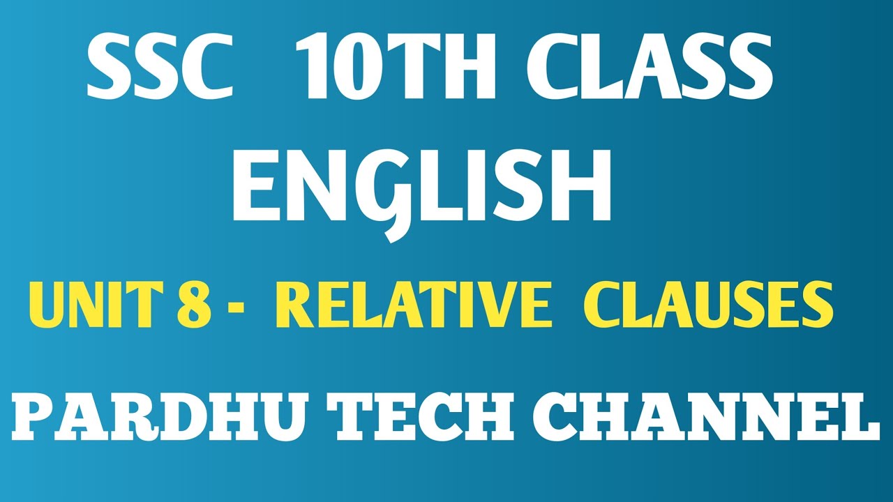 SSC 10TH CLASS ENGLISH UNIT 8 RELATIVE CLAUSES