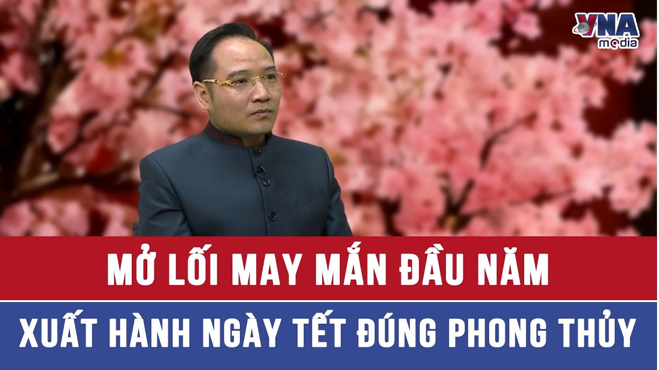 Xuất hành ngày Tết đúng phong thủy – Mở lối may mắn đầu năm - VNAMedia