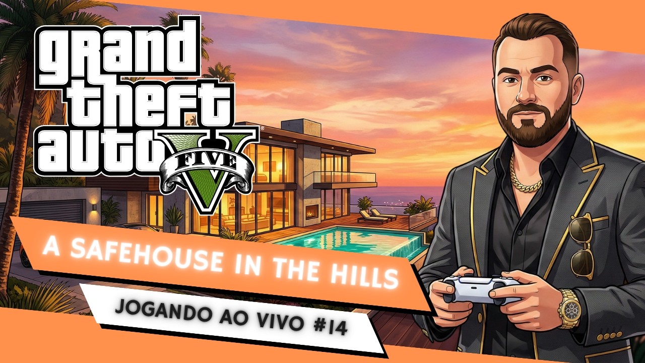A Safehouse in the Hills - GTA V - Nº.: 14 - Obra-prima / Mundo Aberto  / Ação / Aventura / RPG