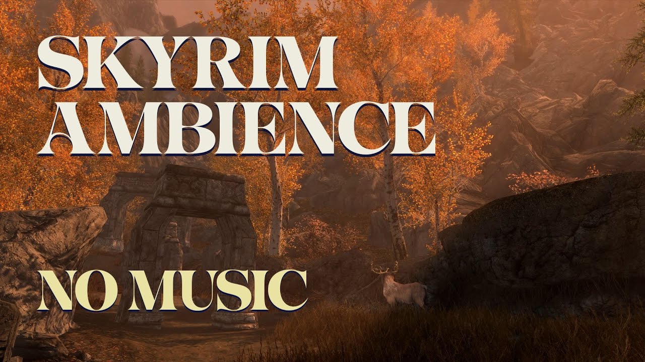Skyrim World Ambience  • No Music
