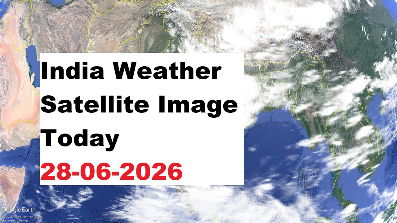 India Weather Satellite Image Today 28-06-2026 | India Weather #indiaweather