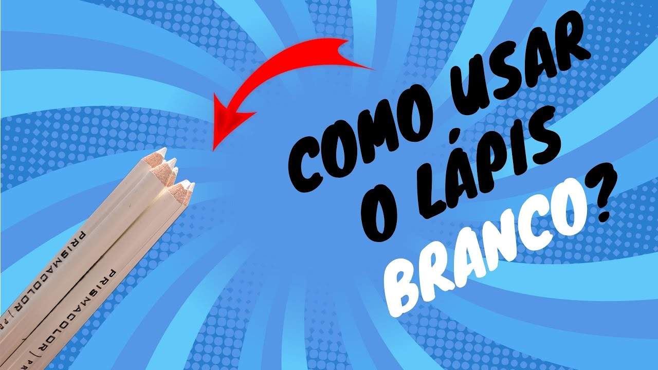 COMO USAR O LÁPIS BRANCO?